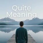 Quite Meaning