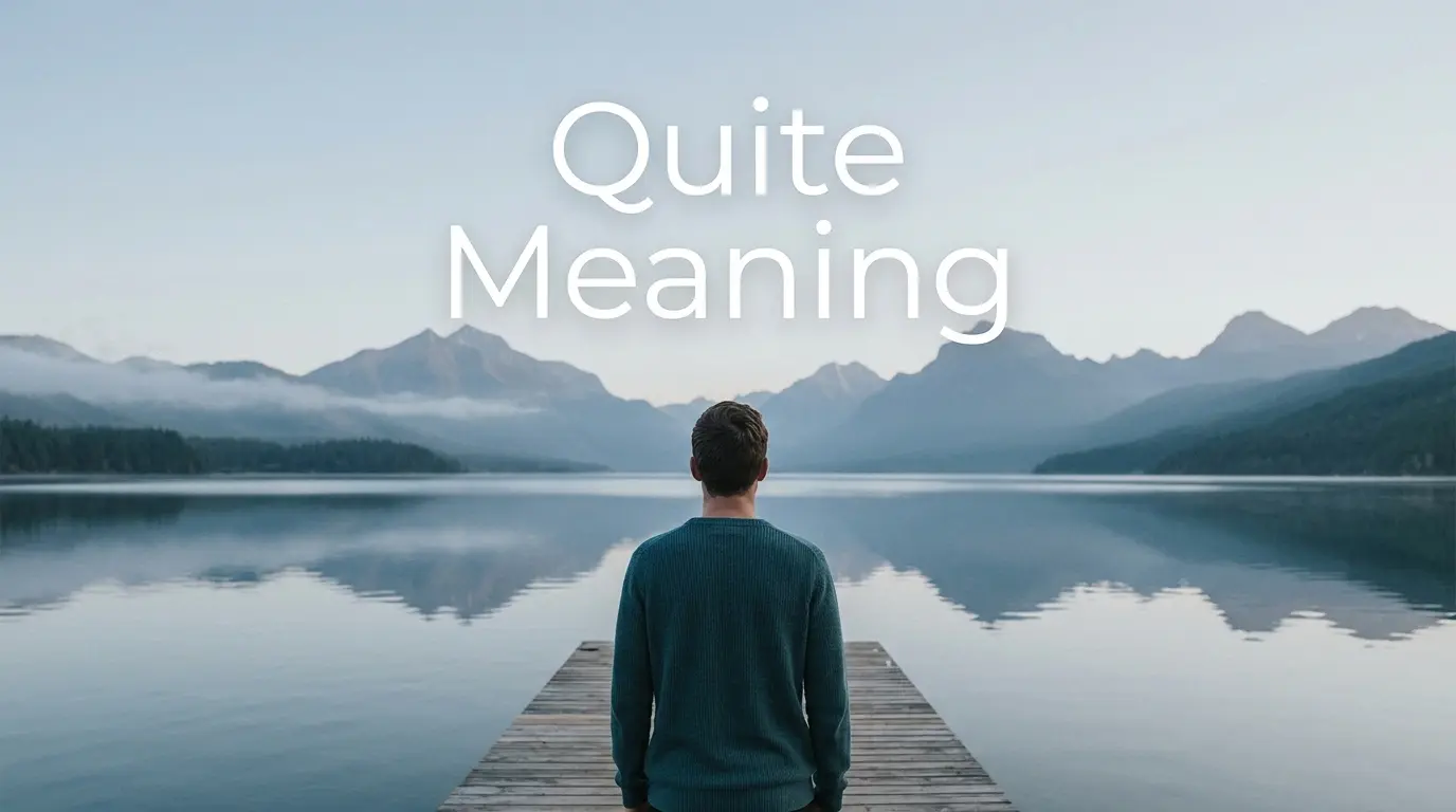 Quite Meaning
